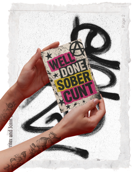 WELL DONE SOBER CUNT CARD