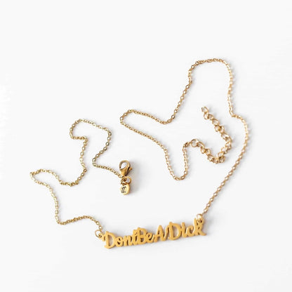 Don’t Be A Dick Necklace | Statement Slogan Jewellery