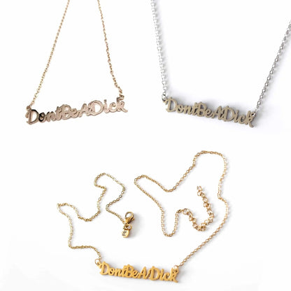 Don’t Be A Dick Necklace | Statement Slogan Jewellery