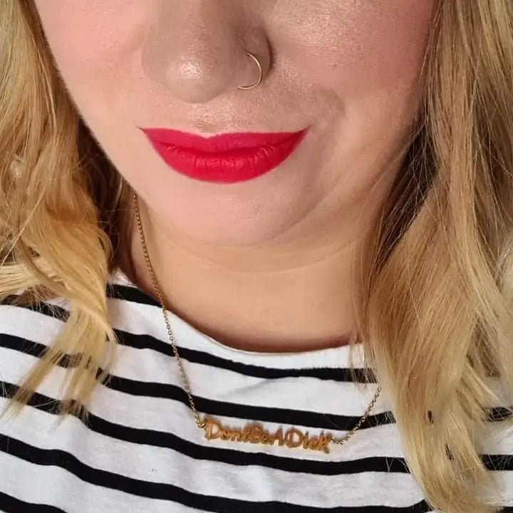 Don’t Be A Dick Necklace | Statement Slogan Jewellery