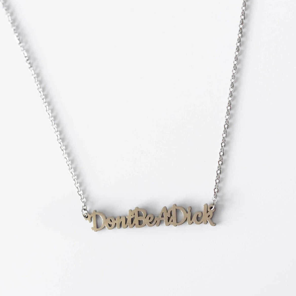 Don’t Be A Dick Necklace | Statement Slogan Jewellery