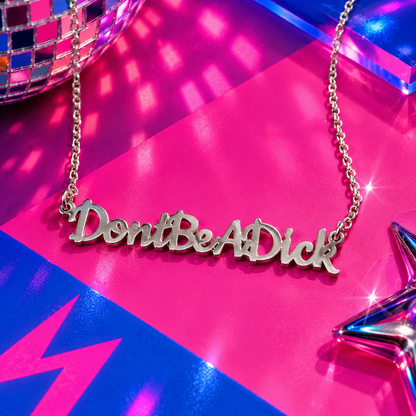 Don’t Be A Dick statement necklace with stainless steel chain in silver, gold and rose gold