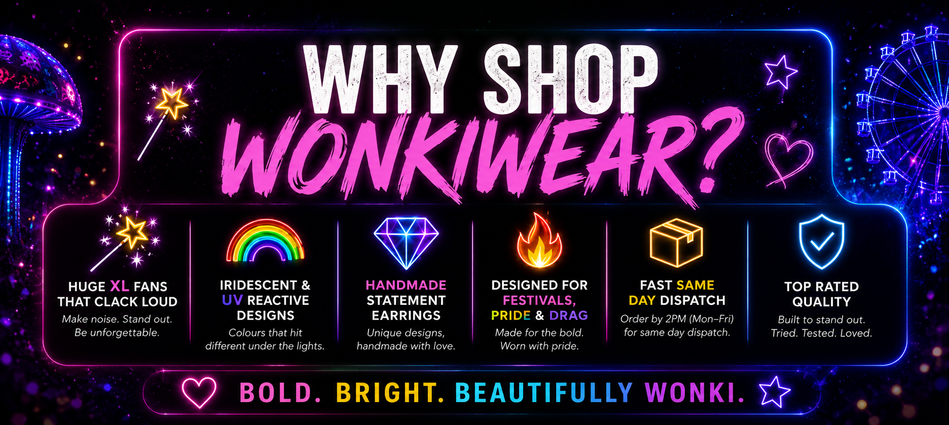 Why shop WonkiWear trust banner showing XL clack fans, UV reactive festival accessories, handmade statement earrings and same day UK dispatch